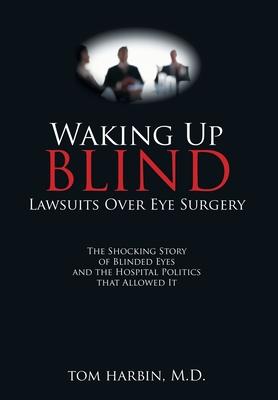 Waking Up Blind: Lawsuits over Eye Surgery