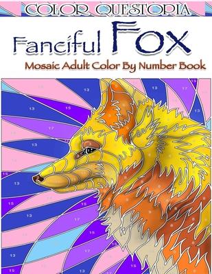 Fanciful Fox Mosaic Color By Number Book: Adult Coloring Book for Stress Relief and Relaxation