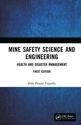 Mine Safety Science and Engineering: Health and Disaster Management