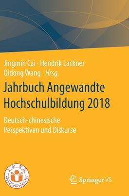 Jahrbuch Angewandte Hochschulbildung 2018: Deutsch-Chinesische Perspektiven Und Diskurse