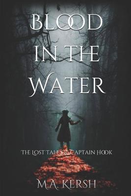 Blood in the Water: The Lost Tale of Captain Hook