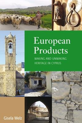 European Products: Making and Unmaking Heritage in Cyprus