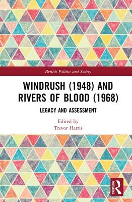 Windrush (1948) and Rivers of Blood (1968): Legacy and Assessment