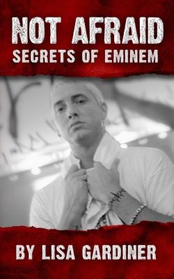 Not Afraid Secrets of Eminem: Birth to 2019