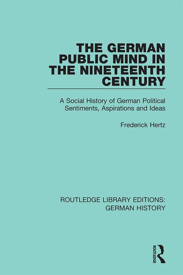 The German Public Mind in the Nineteenth Century: Volume 3 a Social History of German Political Sentiments, Aspirations and Ideas