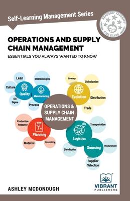 Operations and Supply Chain Management Essentials You Always Wanted to Know