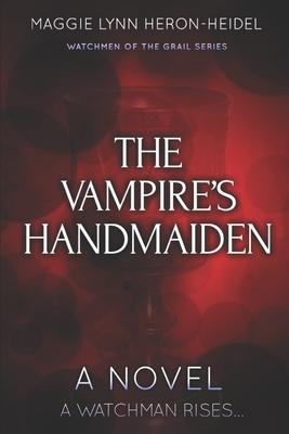 The Vampire’’s Handmaiden: A Watchman Rises...