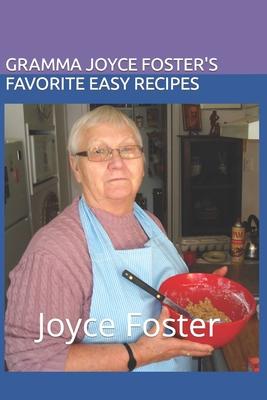 Gramma Joyce Foster’’s Favorite Easy Recipies