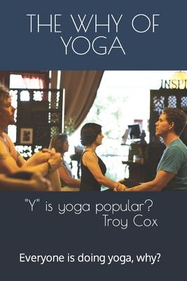 The Why of Yoga: Yoga is popular, why?