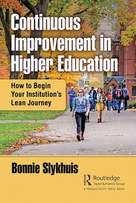 Continuous Improvement in Higher Education: How to Begin Your Institutions Lean Journey