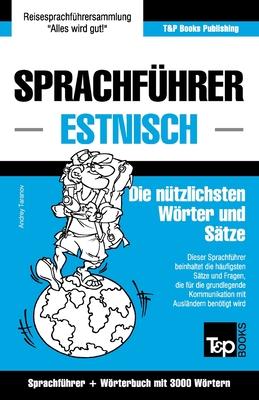 Sprachführer Deutsch-Estnisch und thematischer Wortschatz mit 3000 Wörtern