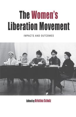 The Women’’s Liberation Movement: Impacts and Outcomes