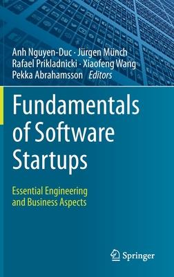 Fundamentals of Software Startups: Essential Engineering and Business Aspects