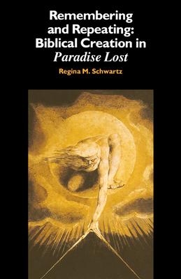 Remembering and Repeating: Biblical Creation in Paradise Lost