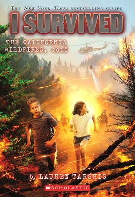 I Survived the California Wildfires, 2018 (I Survived #20)