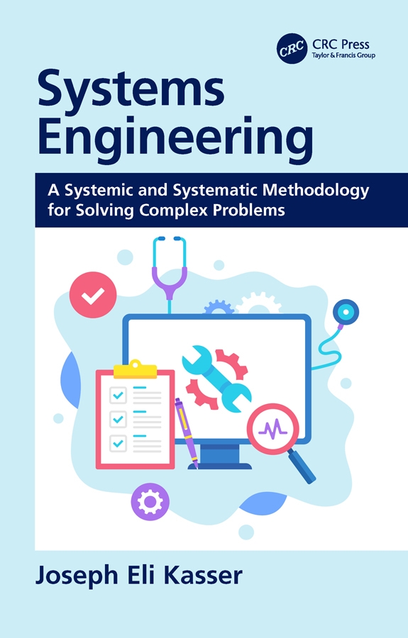 Systems Engineering: A Systemic and Systematic Methodology for Solving Complex Problems