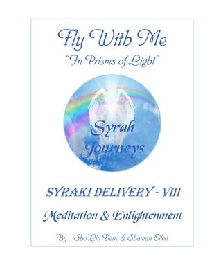 Fly With Me In Prisms of Light: Syrah Journeys