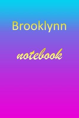 Brooklynn: Blank Notebook - Wide Ruled Lined Paper Notepad - Writing Pad Practice Journal - Custom Personalized First Name Initia