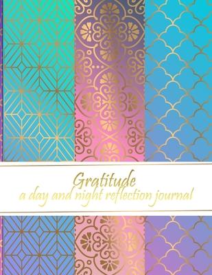 Gratitude: a day and night reflection journal