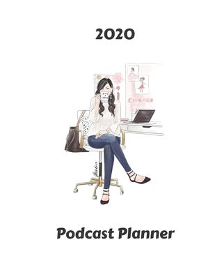 2020 Podcast Planner: Large (8.5 x11) Notebook for Goal Setting and Episode Planning - Great Gift for Current and Aspiring Podcasters - Gi