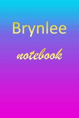 Brynlee: Blank Notebook - Wide Ruled Lined Paper Notepad - Writing Pad Practice Journal - Custom Personalized First Name Initia