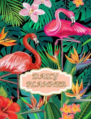 Daily Planner: Undated Organizer With Water Slot 6 month ( Size 8.5 X 11 ) Design With Flamingos Exotic Tropical Flowers