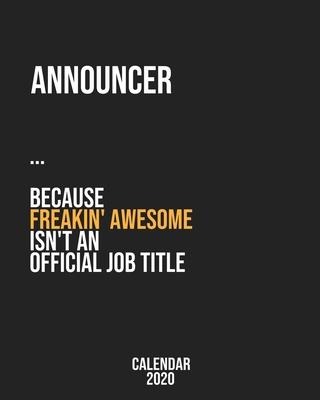 Announcer because freakin’’ Awesome isn’’t an Official Job Title: Calendar 2020, Monthly & Weekly Planner Jan. - Dec. 2020