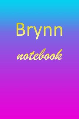 Brynn: Blank Notebook - Wide Ruled Lined Paper Notepad - Writing Pad Practice Journal - Custom Personalized First Name Initia