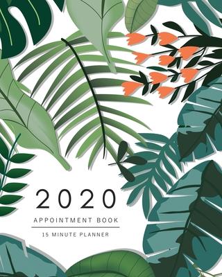 Appointment Book 2020: 8x10 - 15 Minute Planner - Large Notebook Organizer with Time Slots - Jan to Dec 2020 - Greenery Tropical Jungle Desig