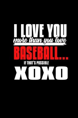 I Love you more than you love baseball... If that’’s possible XOXO: Food Journal - Track your Meals - Eat clean and fit - Breakfast Lunch Diner Snacks