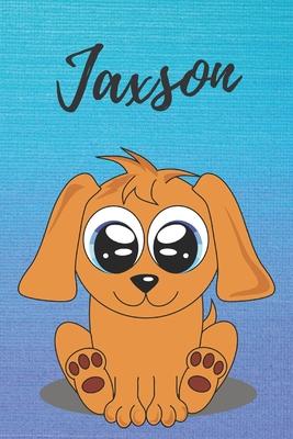 Jaxson dog coloring book / notebook / journal / diary: Personalized Blank Girl & Women, Boys and Men Name Notebook, Blank DIN A5 Pages. Ideal as a Uni