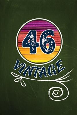 46 Vintage: 6x9 inch 100 Page Perfect Decorative Birthday Lined Journal. 46th Birthday Notebook for Men, Women & Girls - 46 Years