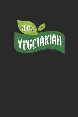 100% Vegetarian: Graph Paper Notebook (6 x 9 - 120 pages) Vegetarianism Themed Notebook for Gift / Daily Journals