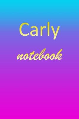 Carly: Blank Notebook - Wide Ruled Lined Paper Notepad - Writing Pad Practice Journal - Custom Personalized First Name Initia