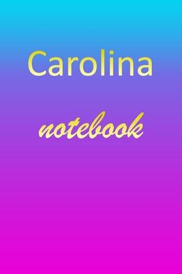 Carolina: Blank Notebook - Wide Ruled Lined Paper Notepad - Writing Pad Practice Journal - Custom Personalized First Name Initia