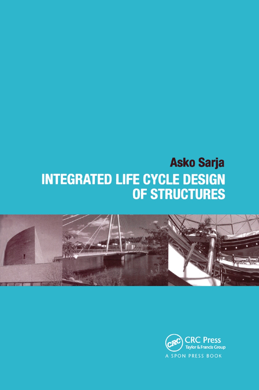 Integrated Life Cycle Design of Structures