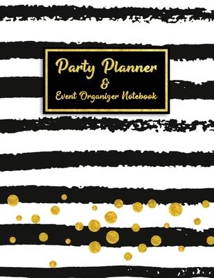 Party Planner and Event Organizer Notebook: Event Planner Organizer, Holiday Party Planning Management, Calendar, To-Do List, Decor Idea, Guest List,