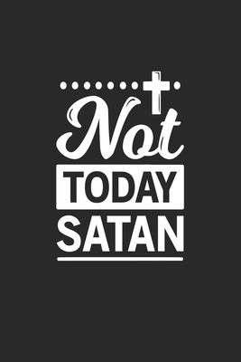 Not today Satan: Not today Satan Notebook or Gift for Christians with 110 Graph Paper 4x4 Pages in 6x 9 Christians journal for Jesus