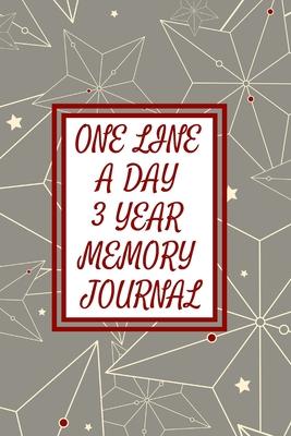 One Line a Day Three Year Memory Journal: Microjournal to Preserve Important Memories Dated entries from January 1 2020 to December 31 2022 White star