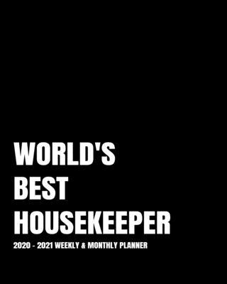 World’’s Best Housekeeper Planner: 2-Year 2020- 2021 Productivity Journal Daily / Weekly Monthly Dated Calendar Year Goal Setting Planner Organizer Tra