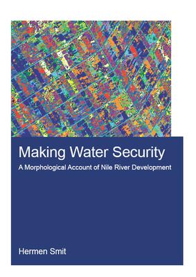 Making Water Security: A Morphological Account of Nile River Development