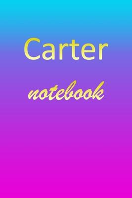 Carter: Blank Notebook - Wide Ruled Lined Paper Notepad - Writing Pad Practice Journal - Custom Personalized First Name Initia