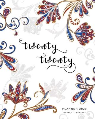 Twenty Twenty, Planner 2020 Weekly Monthly: 8x10 Full Year Notebook Organizer Large - 12 Months - Jan to Dec 2020 - Oriental Paisley Flower Design Whi