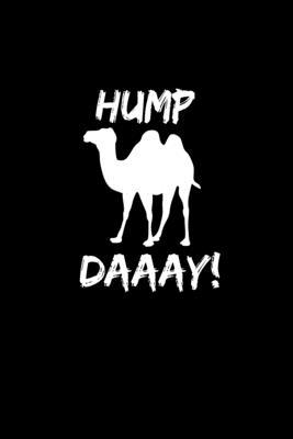 Hump Daaay!: Food Journal - Track your Meals - Eat clean and fit - Breakfast Lunch Diner Snacks - Time Items Serving Cals Sugar Pro