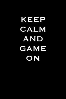 Keep calm and game on: 6x9 Journal Grey with White Text