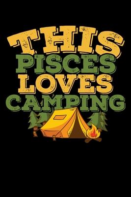This Pisces Loves Camping Notebook: 100 Wide Ruled Lined Pages
