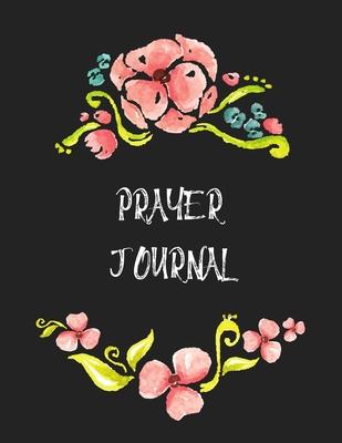 Prayer Journal: 3 Month Guide To Prayer, Requests and Thanks, Daily Verse. (Large Size 8.5 x 11) 126 pages. Flower pages.