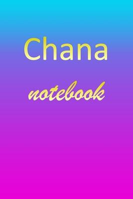 Chana: Blank Notebook - Wide Ruled Lined Paper Notepad - Writing Pad Practice Journal - Custom Personalized First Name Initia