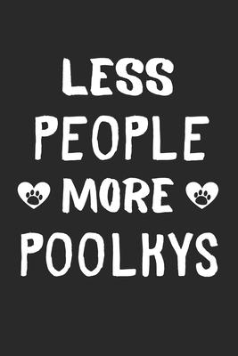 Less People More Poolkys: Lined Journal, 120 Pages, 6 x 9, Funny Poolky Gift Idea, Black Matte Finish (Less People More Poolkys Journal)