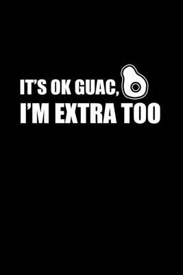 It’’s ok Guac, I’’m extra too: 110 Game Sheets - 660 Tic-Tac-Toe Blank Games - Soft Cover Book for Kids for Traveling & Summer Vacations - Mini Game